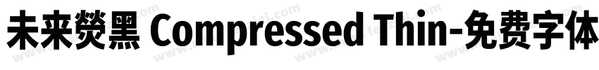 未来熒黑 Compressed Thin字体转换